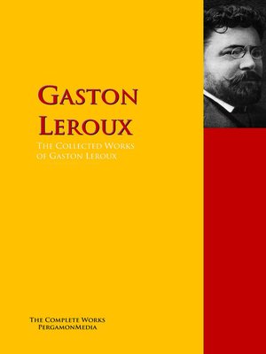 cover image of The Collected Works of Gaston Leroux